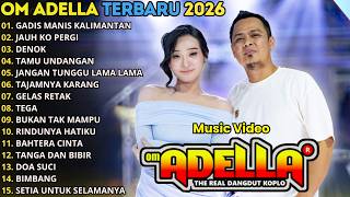 Download lagu GADIS MANIS KALIMANTAN - JAUH KO PERGI - DIFARINA INDRA || OM ADELLA FULL ALBUM TERBARU 2026 mp3
