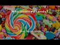 Who Really Invented Candy?