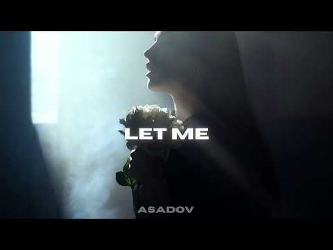 Asadov – Let Me