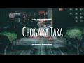 Chogada Tara (Slowed+Reverb)