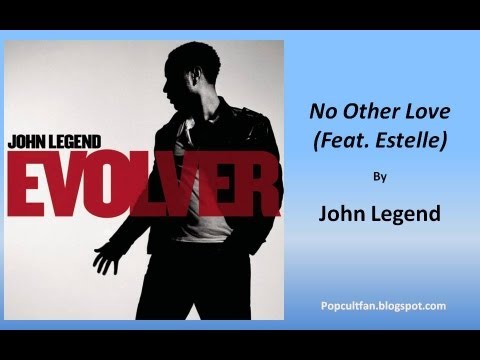 John Legend - No Other Love (Feat. Estelle) (Lyrics)