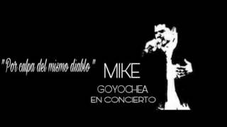 Por culpa del mismo diablo - Mike Goyochea