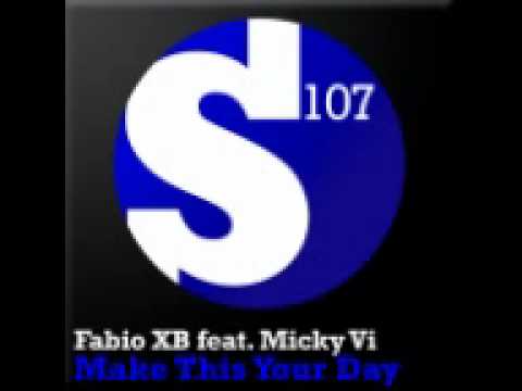 Fabio XB Feat. Micky Vi - Make This Your Day (GE Rewire Mix)