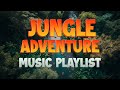 Jungle Adventure Music Playlist Immersive Cinematic Music For Videos
