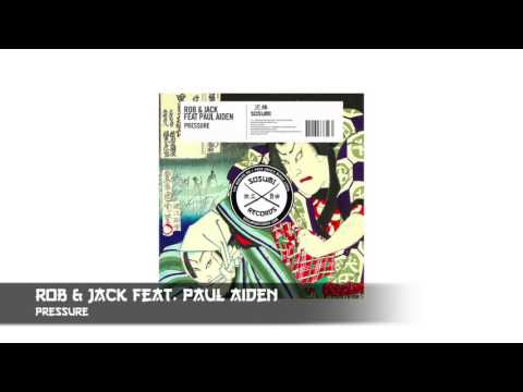 Rob & Jack feat Paul Aiden - Pressure [Sosumi Records]