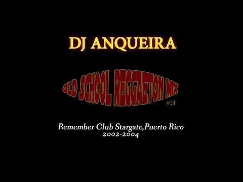 REGGAETON 2021!!!👍Old School Mix #3👍By: Dj Anqueira (Remember Club Stargate, Puerto Rico)