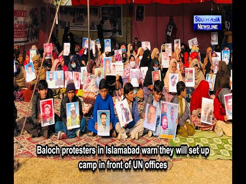 Baloch protesters in Islamabad warn they will set up camp in front of UN offices