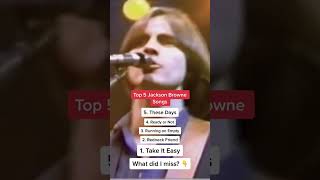 Top 5 Jackson Browne Songs