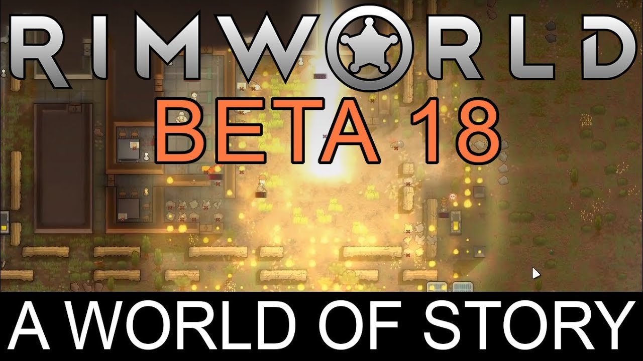 RimWorld Beta 18 - A World of Story - YouTube
