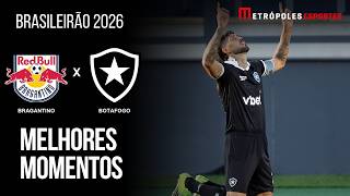 Red Bull Bragantino 1 x 2 Botafogo | Melhores momentos | Brasileirão 2026