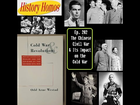 Ep. 282 - The Chinese Civil War & Its Impact on the Cold War