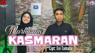 Download lagu NURHIKMA ~ KASMARAN ~ ( Evie Tamala )~ Musik : Andri khan mp3