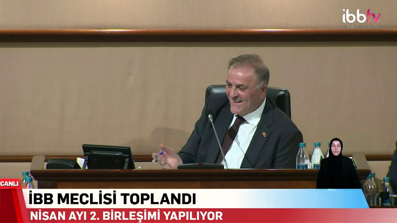 İBB MECLİSİ NİSAN AYI TOPLANTISI 2. OTURUMU