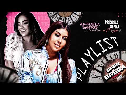 PLAYLIST PRISCILA SENNA E RAPHAELA SANTOS   2022