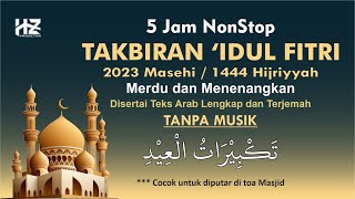Download lagu Full 5 Jam TAKBIRAN IDUL FITRI 2024 Merdu Tanpa Musik || Teks Arab Lengkap dan Terjemah mp3