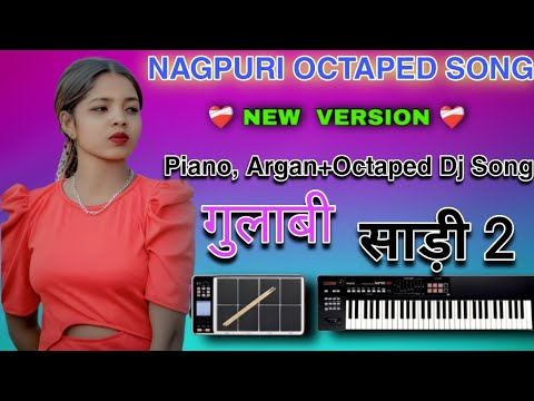 🔊Natak Special Gulabi Sadi🔊NAGPURI INSTRUMENT Song 2023🎹Argan Piano Octapad Dj Song😎DJ DAYA KANSABE😎