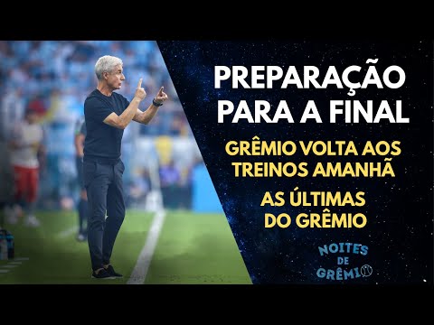 SEMANA DE PREPARAÇÃO | VOLTA AOS TREINOS AMANHÃ | ÚLTIMAS DO GRÊMIO | NOITES DE GRÊMIO #25 - 03/03