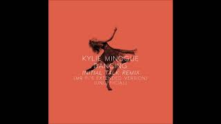 Kylie Minogue / Dancing (Initial Talk Remix) (Mr P's Extended Version) [UNOFFICIAL]