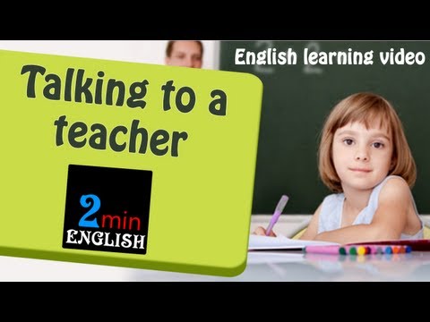 Talking to a teacher - English learning video