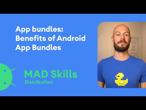 App Bundles: Benefits of Android App Bundles - MAD Skills