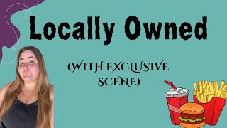 Locally Owned (WITH EXCLUSIVE SCENE)