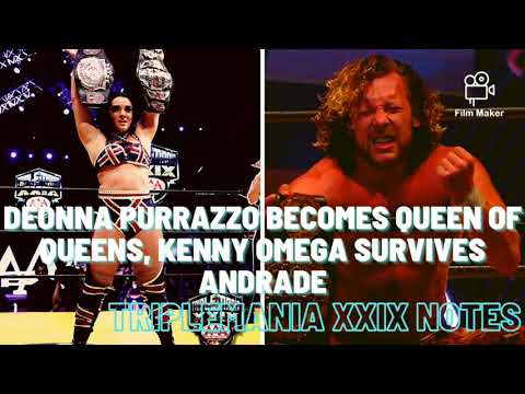 Kenny Omega Survives Andrade. Deonna Purrazzo Becomes Queen of Queens! (AAA Triplemania XXIX)