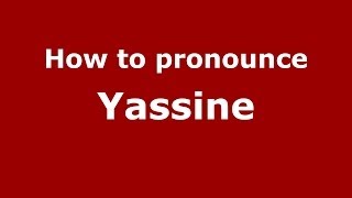 How to pronounce Yassine