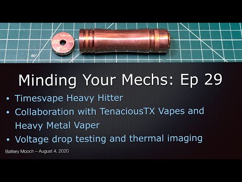 Minding Your Mechs Ep029 – Timesvape Heavy Hitter (collab with TenaciousTX Vapes/Heavy Metal Vaper)