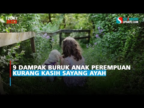9 Dampak Buruk Anak Perempuan Kurang Kasih Sayang Ayah