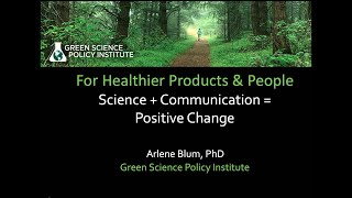 Arlene Blum: For Healthier Products & People: Science + Communication = Positive Change