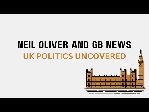 Neil Oliver and GB News - June Slater (UK Politics Uncovered)