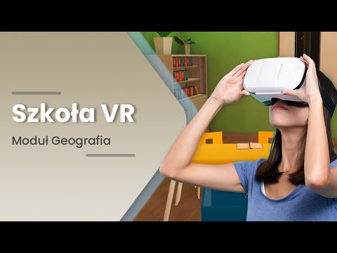 Szkoła VR — moduł Geografia: wirtualne podróże 360° po różnych strefach klimatycznych