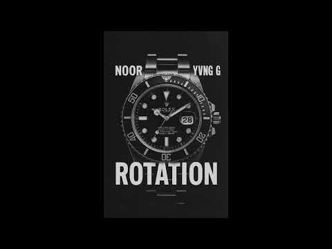 Rotation - Noor & Yvng-G