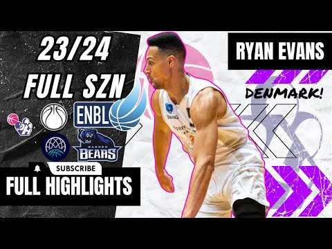 Ryan Evans Highlights 2023/24 || Champions League, FIBA Europe Cup, ENBL || Bakken Bears