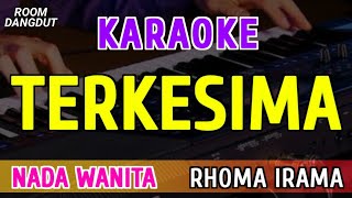 Download lagu TERKESIMA - KARAOKE NADA WANITA [ RHOMA IRAMA ] mp3