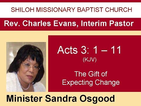 Sandra Osgood - The Gift of Expecting Change - Acts 3: 1 – 11