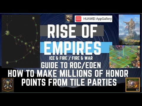 Guide To RoC/Eden - How to make Millions of Honor Pts From Tile Parties - Rise Of Empires Ice & Fire