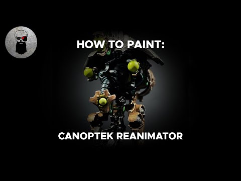 Contrast+ How to Paint: Necrons Canoptek Reanimator