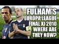 Fulham's 2010 Europa League Final XI: Where Are They Now?