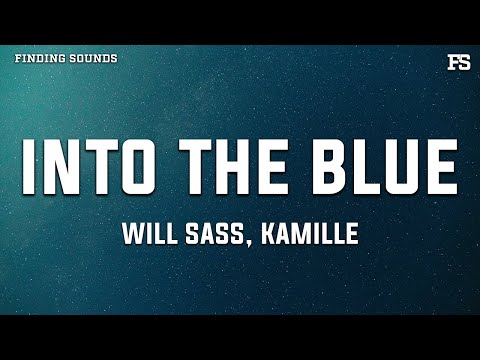 Will Sass & kamille - Into The Blue (Lyrics)