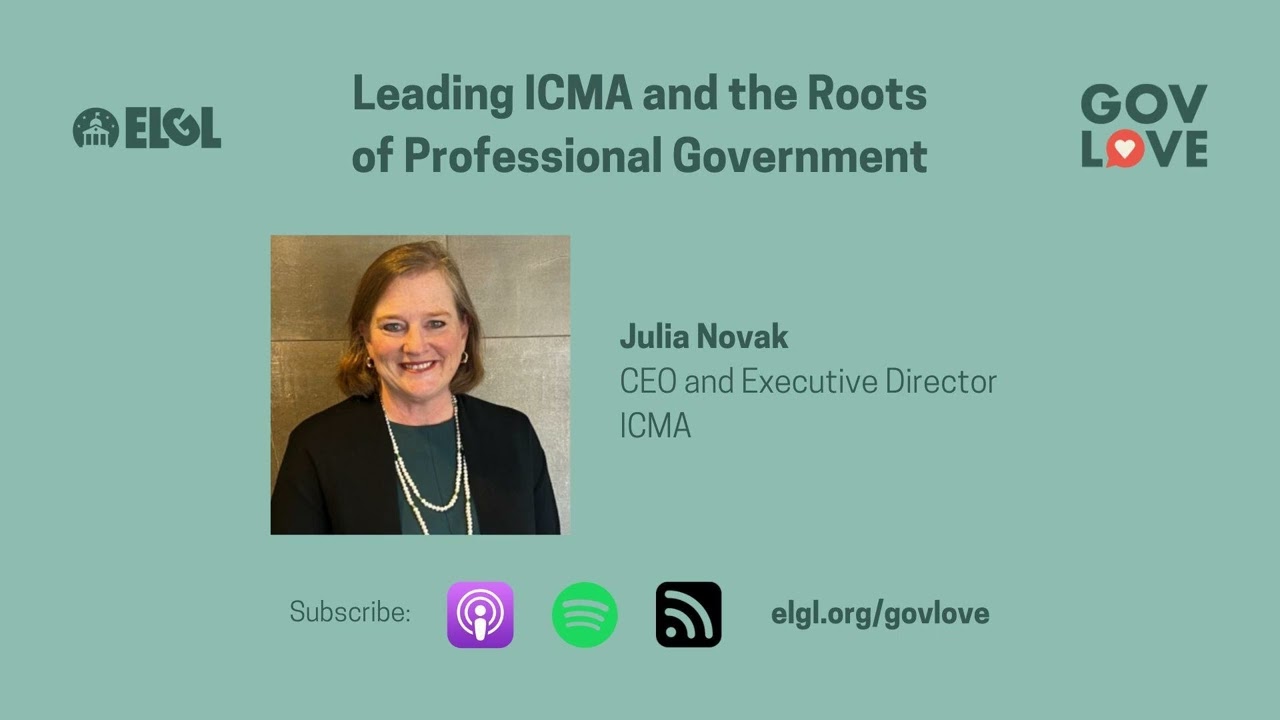 #701 Leading ICMA and the Roots of Professional Government with Julia Novak, ICMA