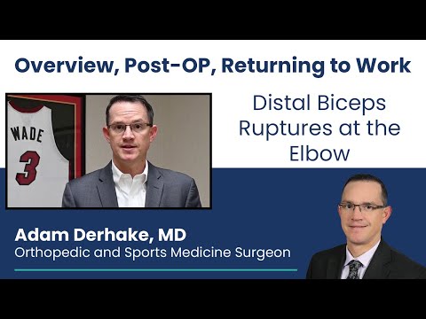 Distal Biceps Ruptures at the Elbow: Overview, Post-OP,  Returning to Work