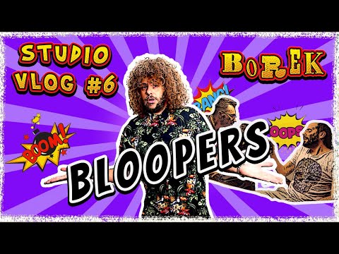 BOREK - STUDIAKES ΙΣΤΟΡΙΕΣ Bloopers ( StudioVlog #6)