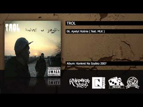 06. Trol - Apetyt Rośnie ( feat. MLK )