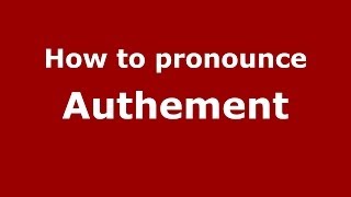 How to pronounce Authement