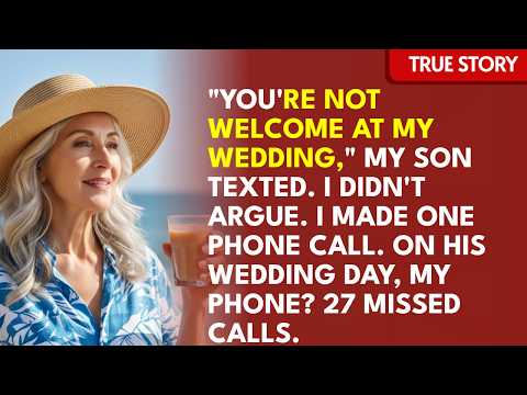 "You're Not Welcome at the Wedding," My Son Texted—So I Quietly Cancelled Everything. Then He Cal...