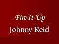 Fire It Up - Johnny Reid (Lyrics) 