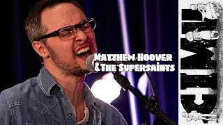Matthew Hoover &amp; the Supersaints &quot; The Whiskey&quot; : CIMU SESSIONS