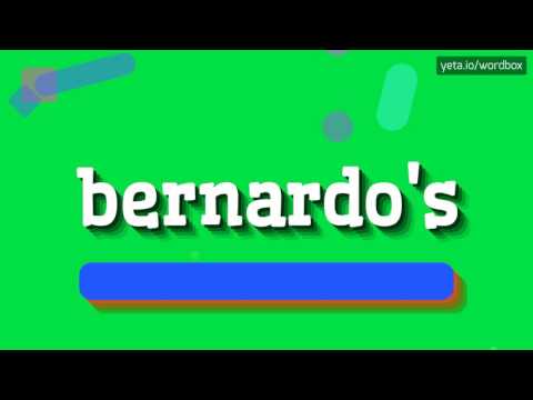 BERNARDO'S - HOW TO PRONOUNCE BERNARDO'S? #bernardo's