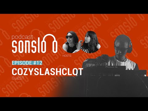 Podcast Sonsloo with Хөгжим үйлдвэрлэгч CozySlashClot | Ep.12